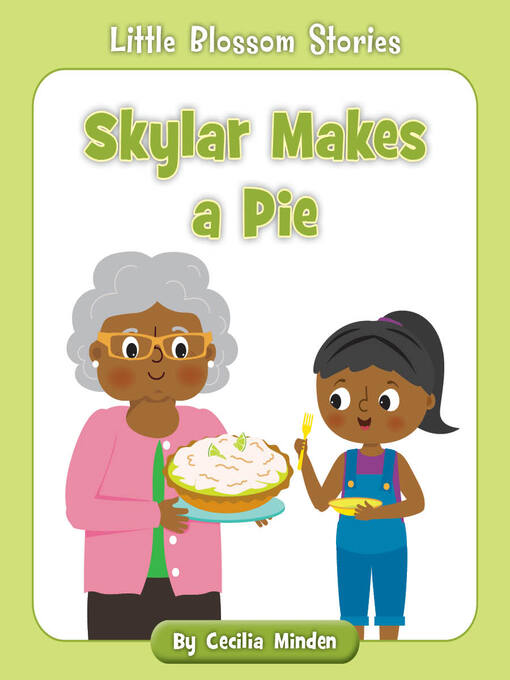 Title details for Skylar Makes a Pie by Cecilia Minden - Available